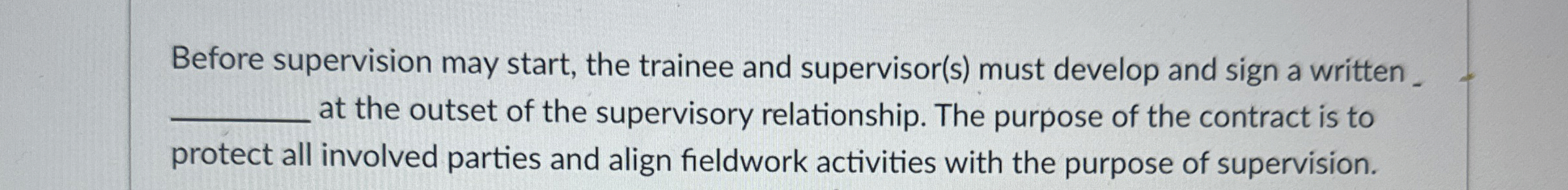 Before supervision may start, the trainee and