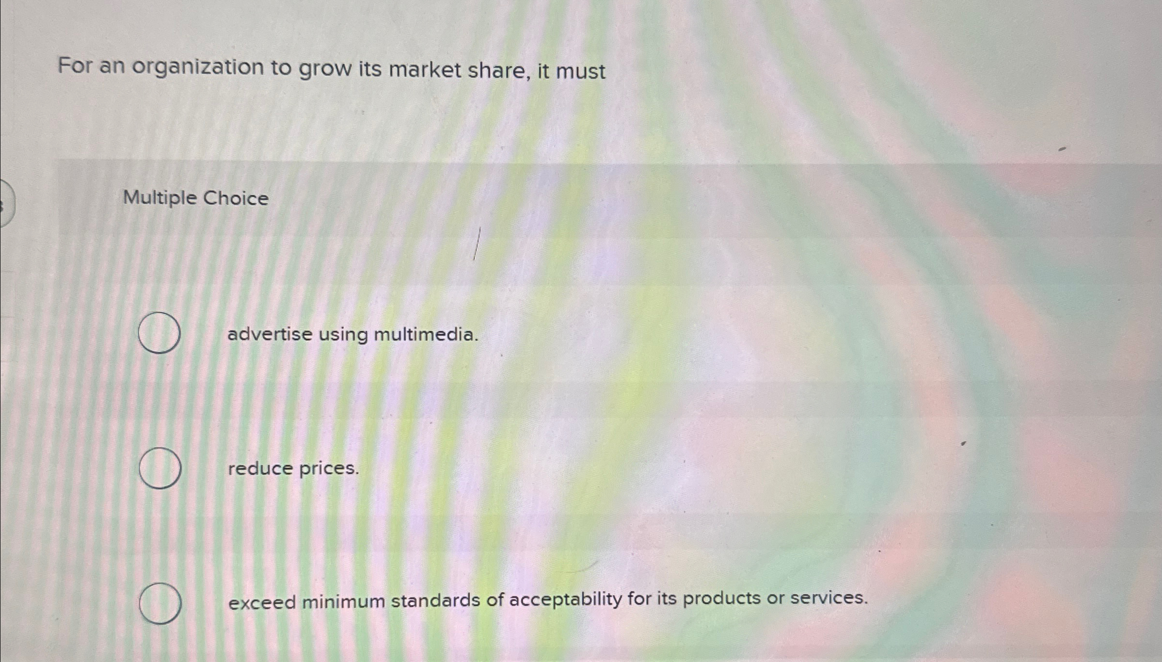 For an organization to grow its market share, it