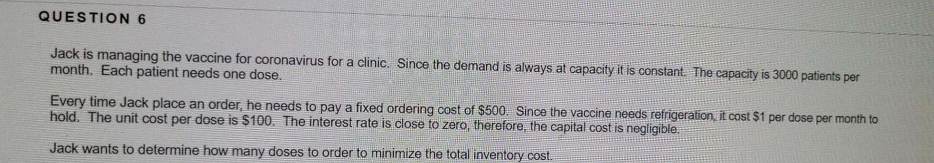 QUESTION 6 Jack is managing the vaccine for