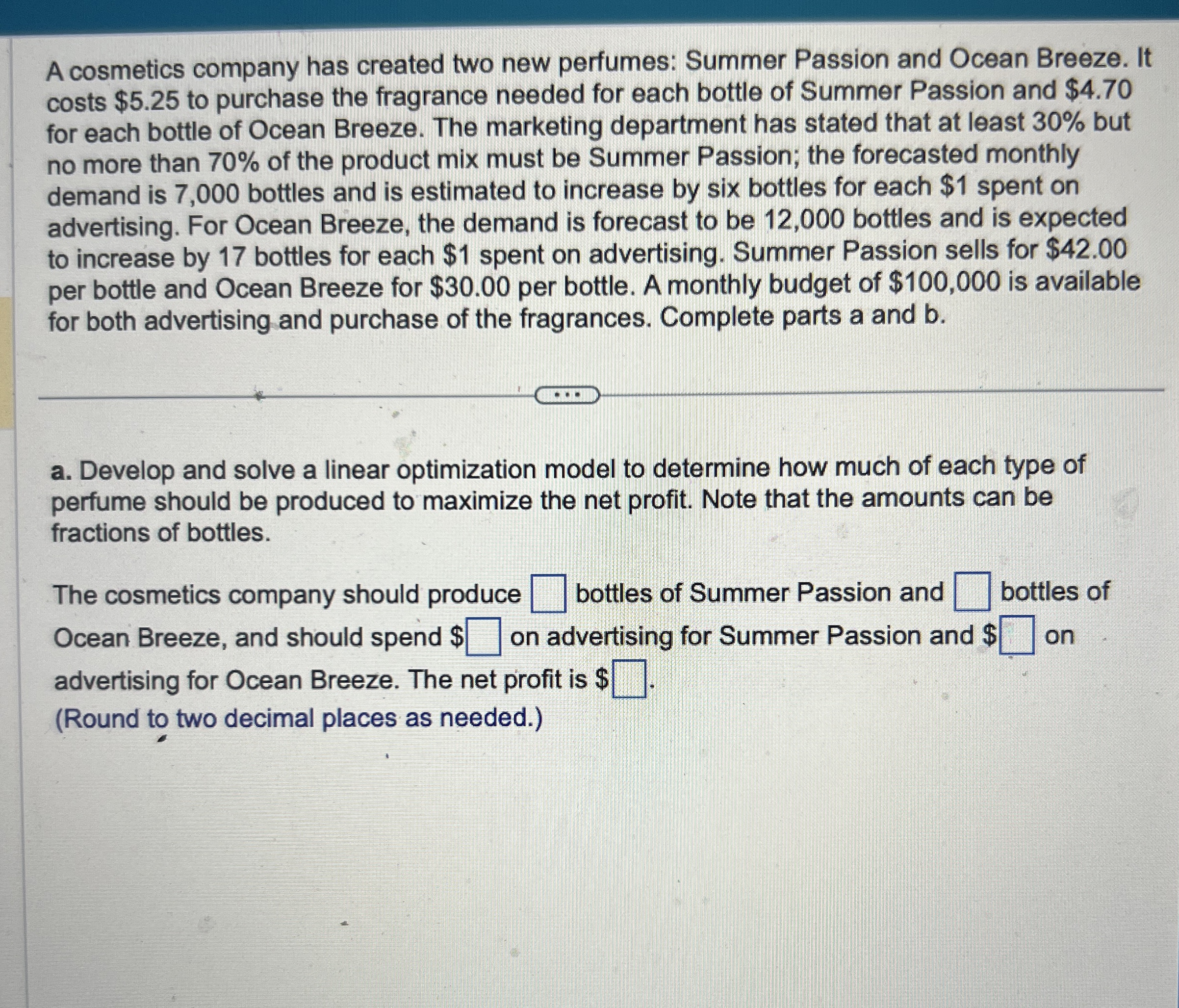 A cosmetics company has created two new perfumes: