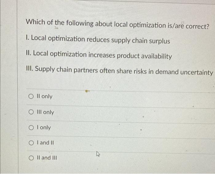 Which of the following about local optimization