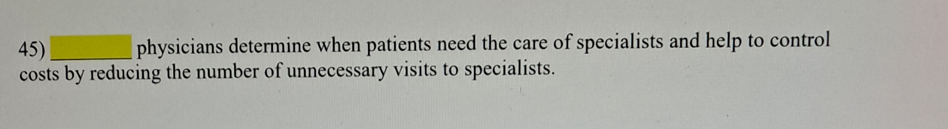 physicians determine when patients need the care