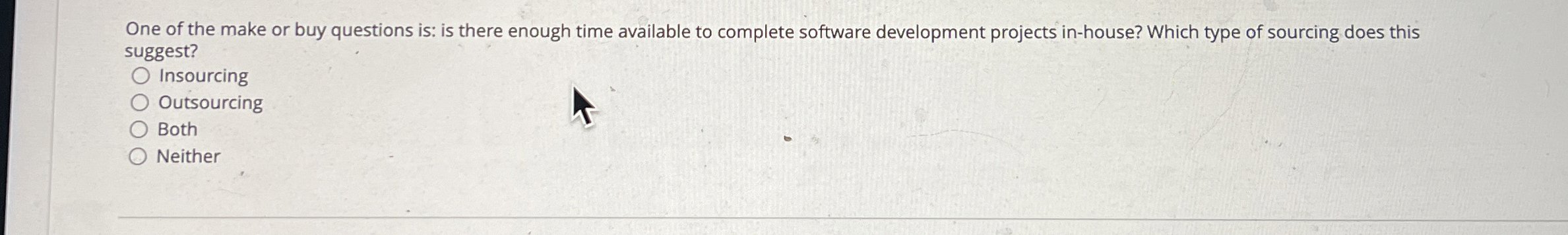 One of the make or buy questions is: is there