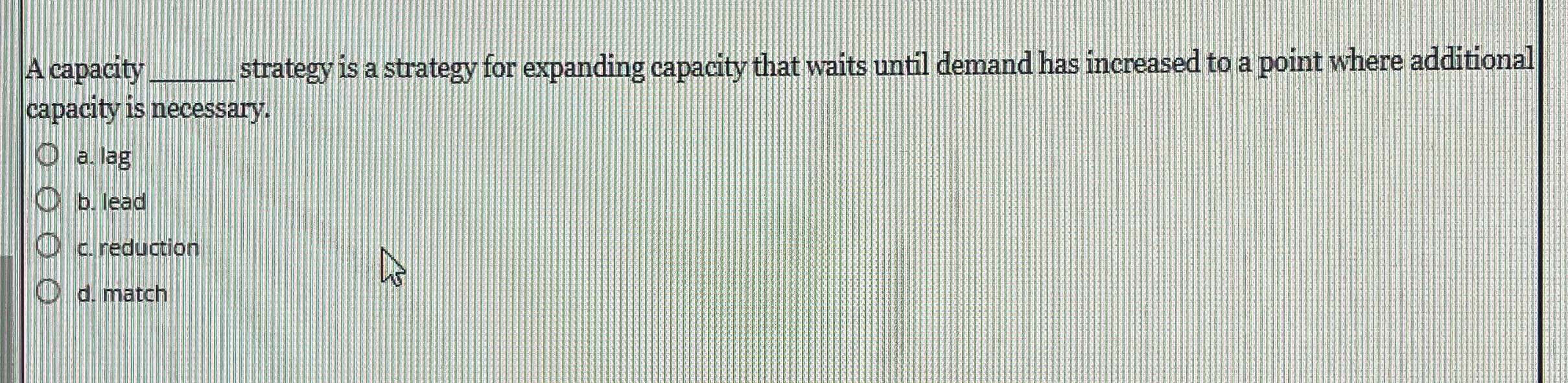 A capacity q , strategy is a strategy for