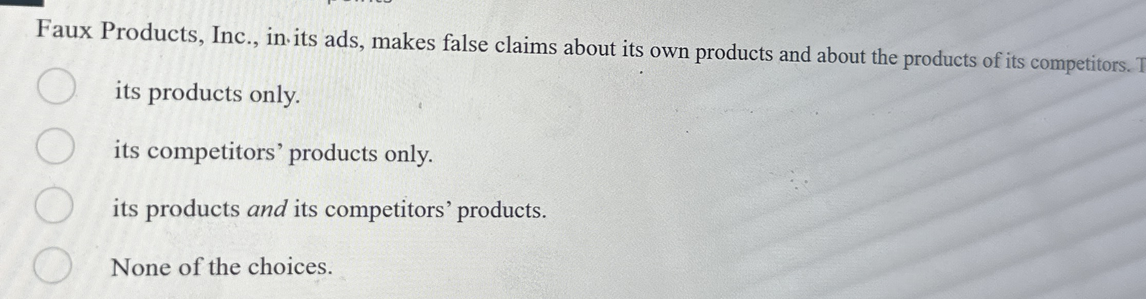 Faux Products, Inc., in its ads, makes false