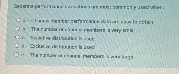 Separate performance evaluations are most
