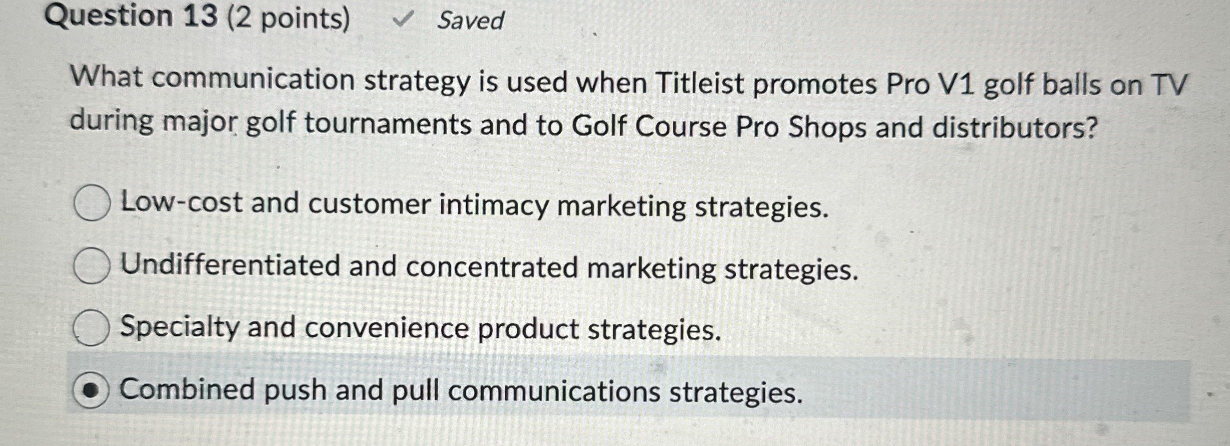 Question 1 3 ( 2 points ) Saved What