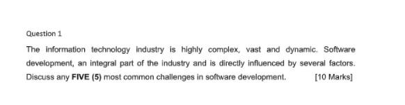 Question 1 The information technology industry is