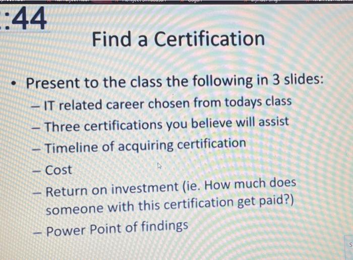 :44 Find a Certification Present to the class the