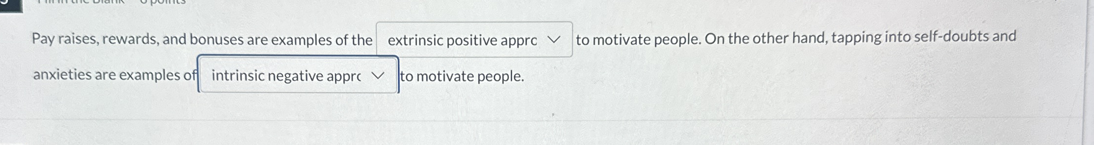 Pay raises, rewards, and bonuses are examples of