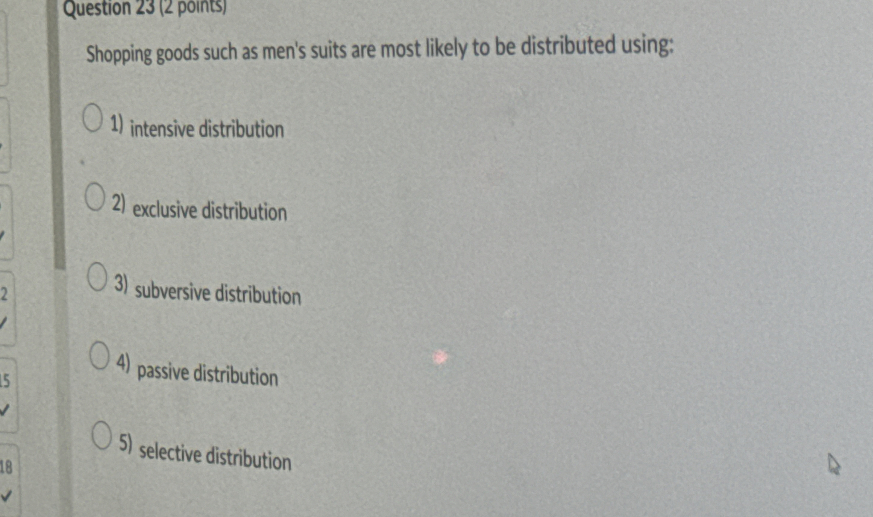 Question 2 3 ( 2 points ) Shopping goods such as