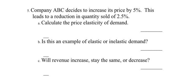 5. Company ABC decides to increase its price by