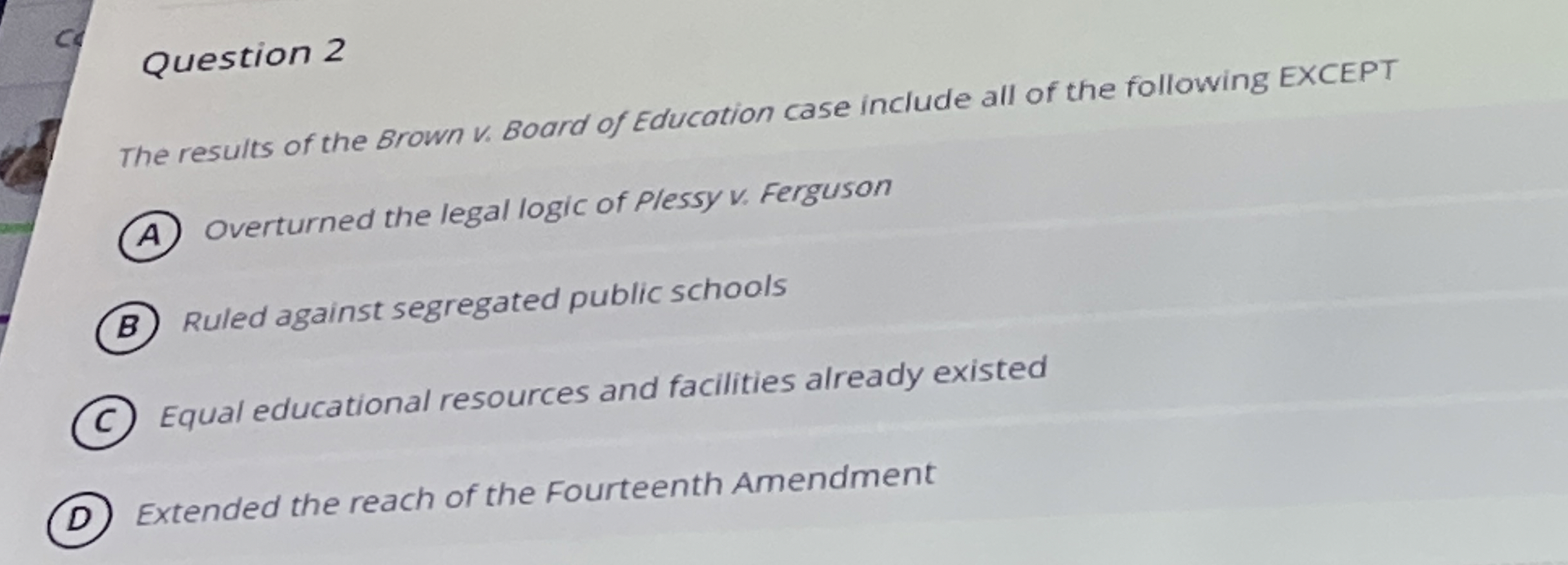 Question 2 The results of the Brown v . Board of