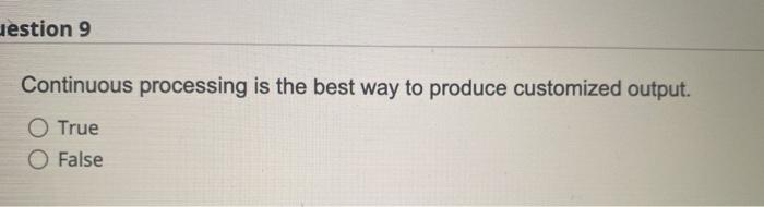 Question 1 A process layout is more susceptible