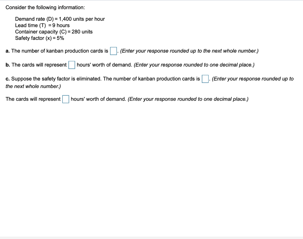 Consider the following information: Demand rate