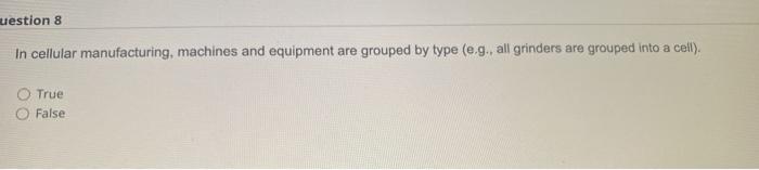 Question 1 A process layout is more susceptible