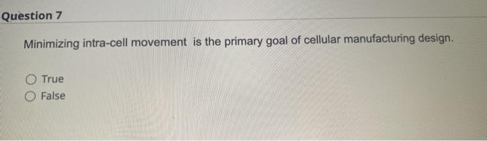 Question 1 A process layout is more susceptible