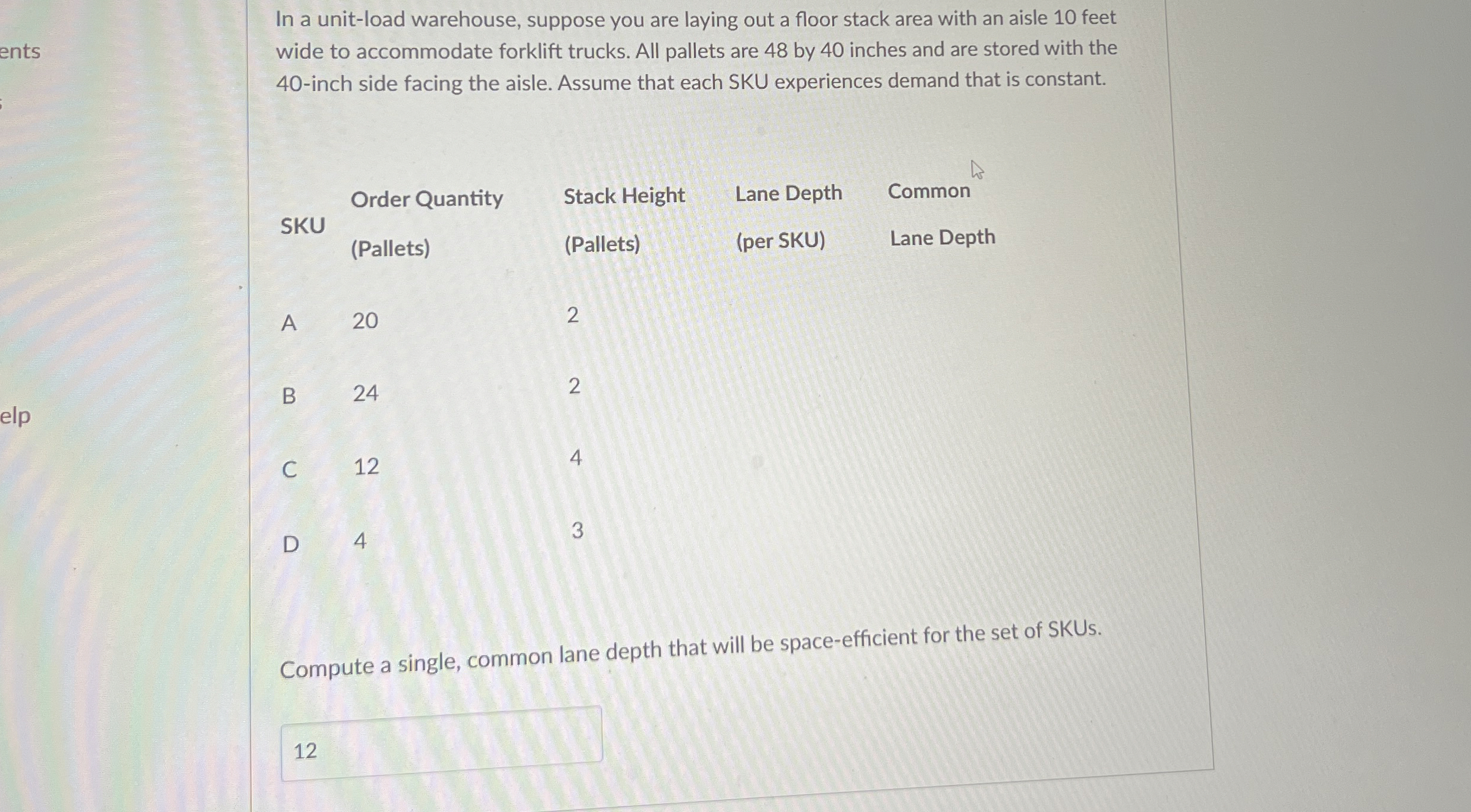 In a unit - load warehouse, suppose you are