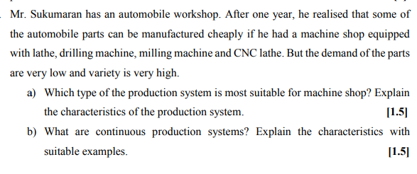 Mr. Sukumaran has an automobile workshop. After
