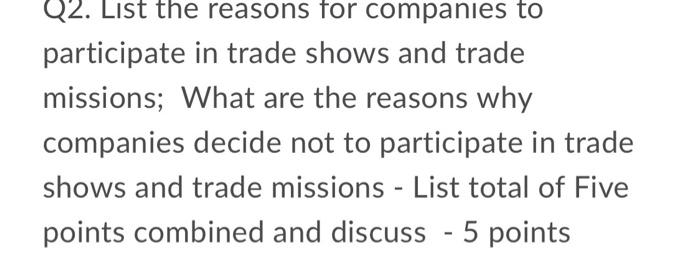 Q2. List the reasons for companies to participate