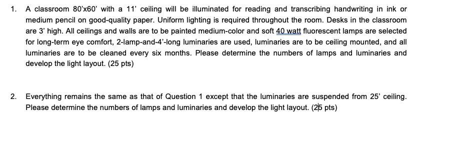 1. A classroom 80'x60' with a 11' ceiling will be