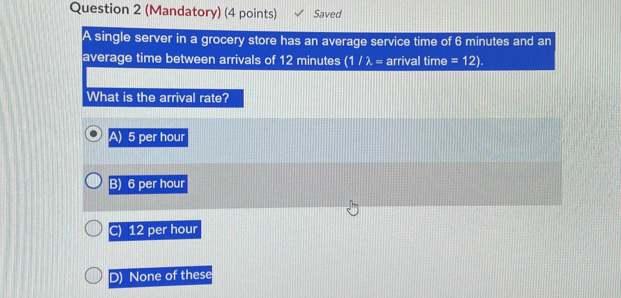 Question 2 ( Mandatory ) ( 4 points ) Saved A