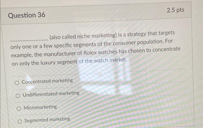 Question 34 2.5 pts Which is NOT true about