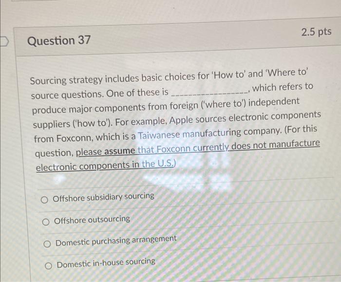 Question 34 2.5 pts Which is NOT true about