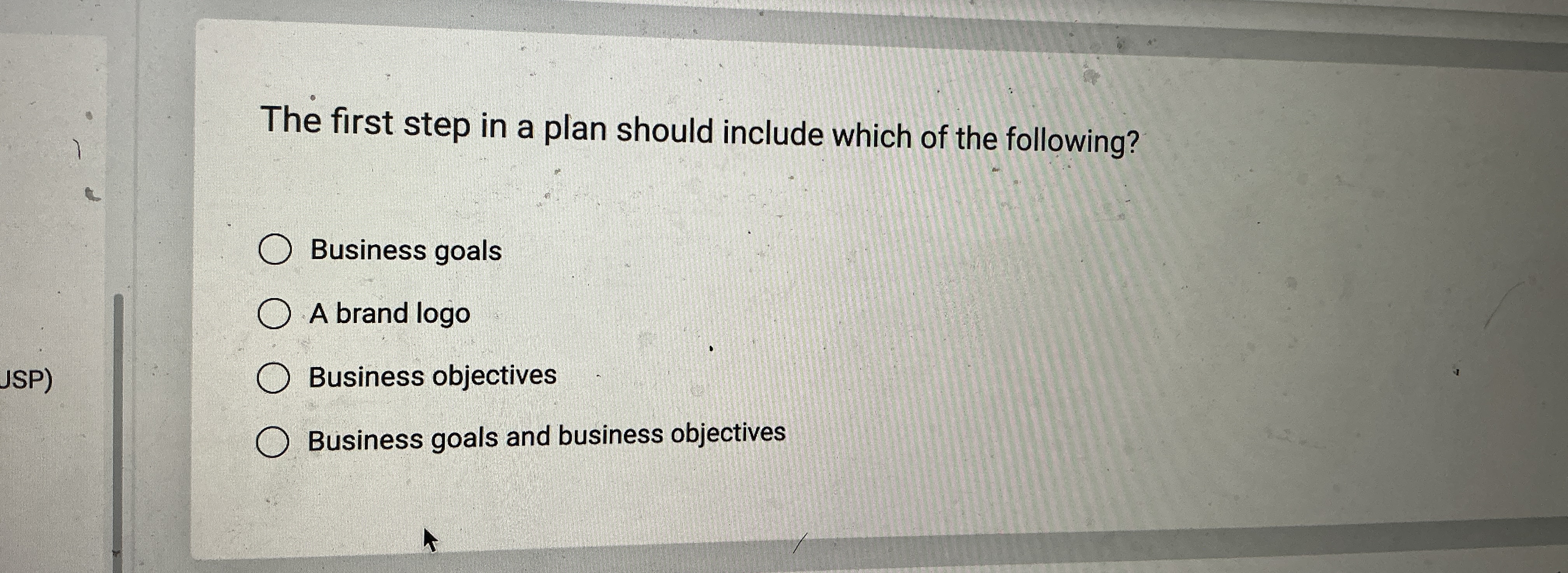 The first step in a plan should include which of