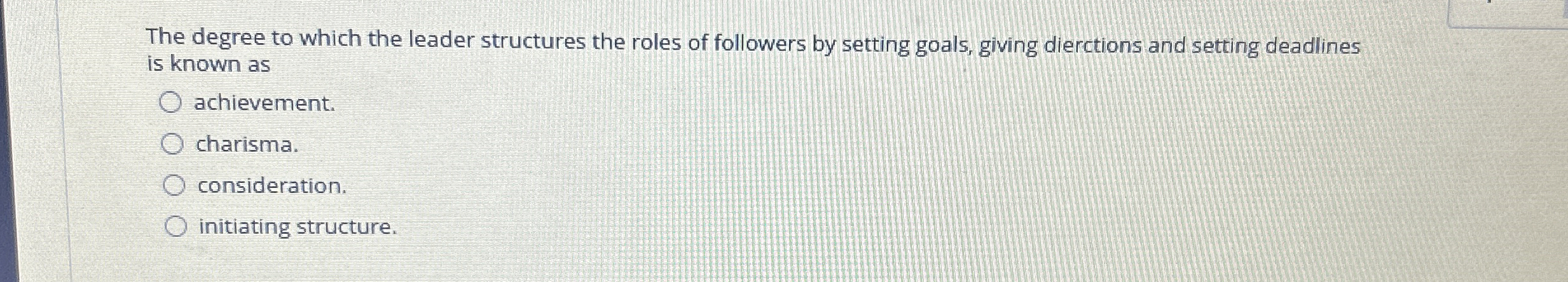 The degree to which the leader structures the