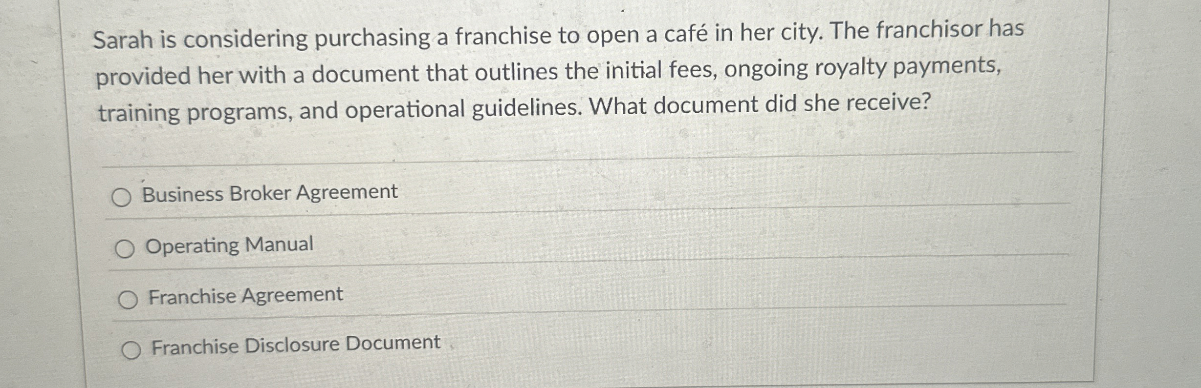 Sarah is considering purchasing a franchise to