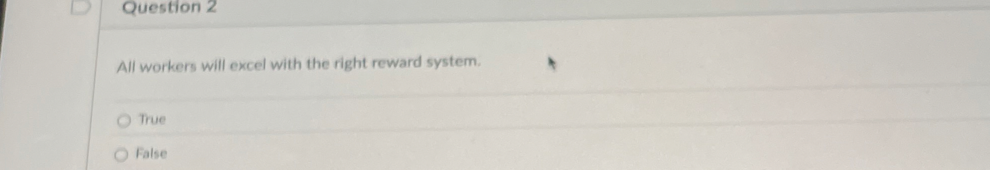 Question 2 All workers will excel with the right