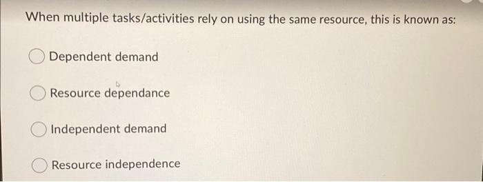 When multiple tasks/activities rely on using the