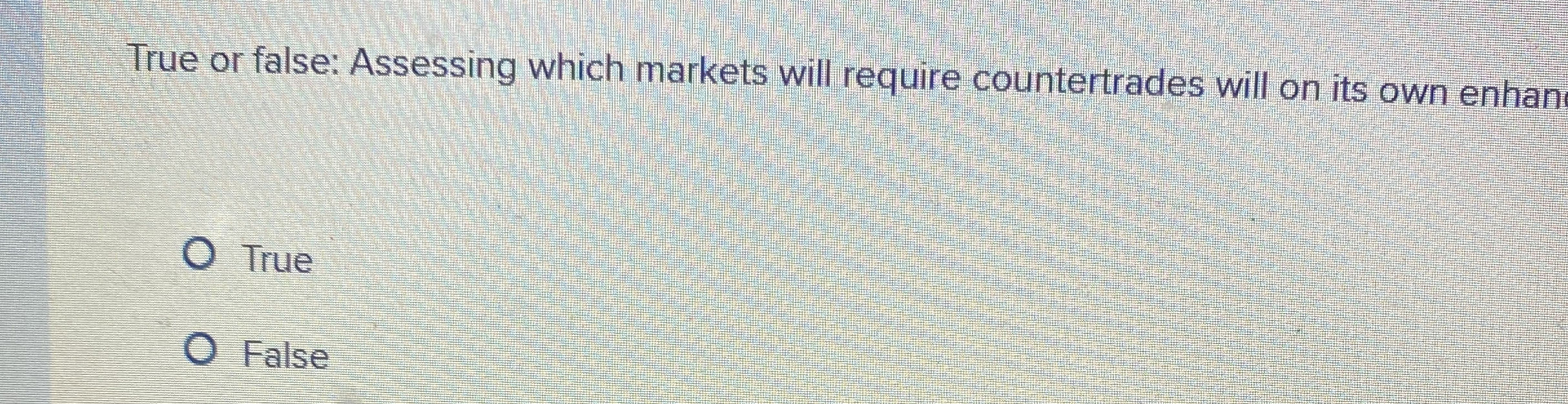 True or false: Assessing which markets will