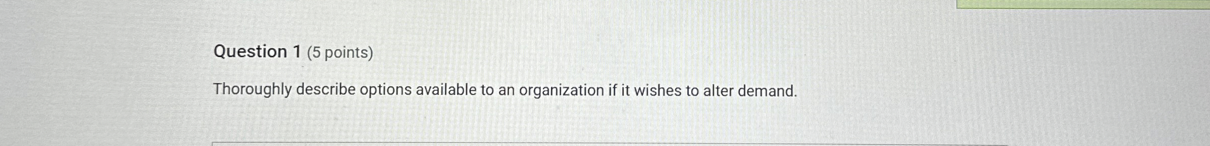 Question 1 ( 5 points ) Thoroughly describe