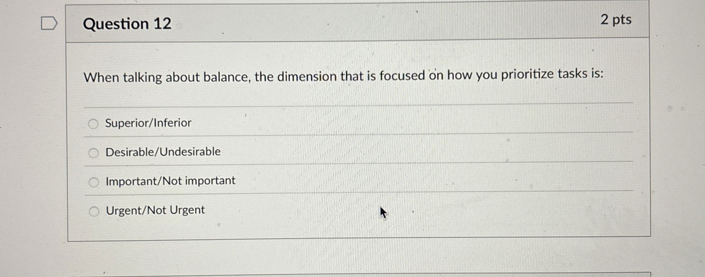 Question 1 2 2 pts When talking about balance,