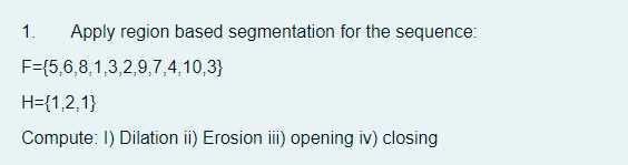 MACHINE VISION 1 Apply region based segmentation