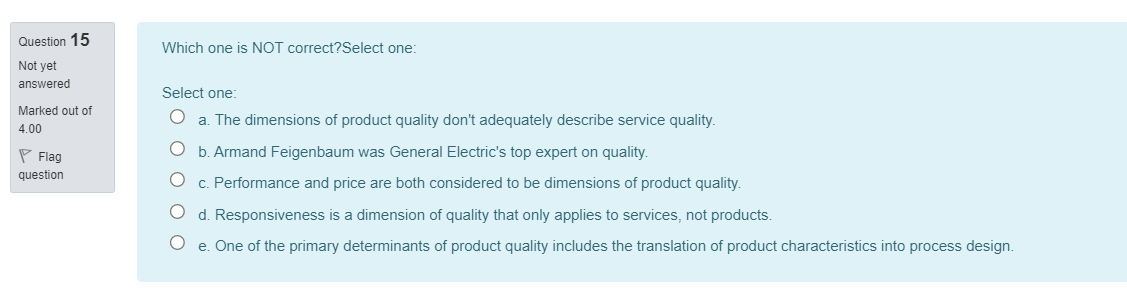 Which one is NOT correct?Select one: Question 15