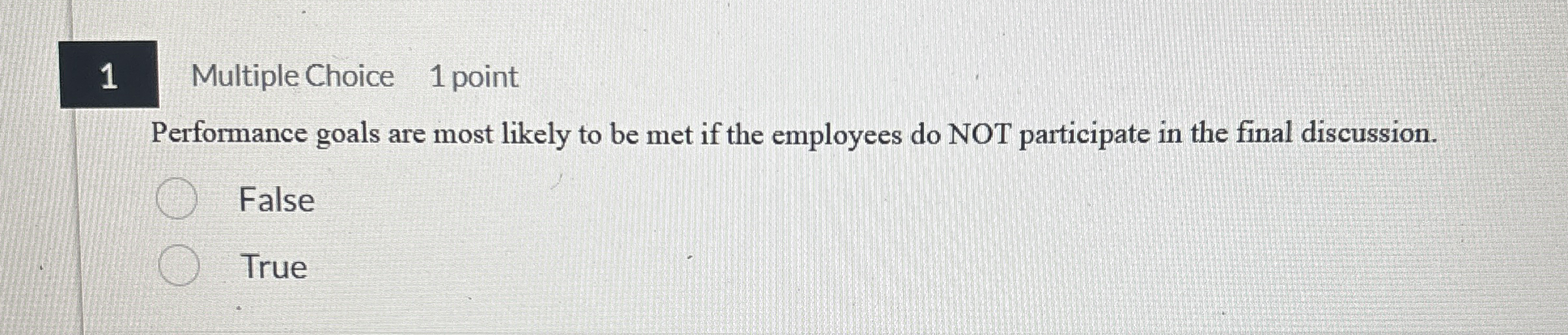 1 Multiple Choice 1 point Performance goals are
