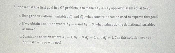 Suppose that the first goal in a GP problem is to