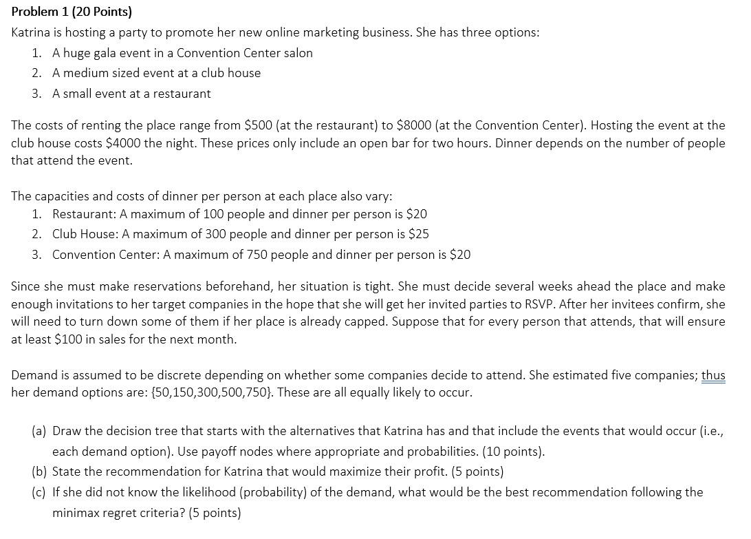 Problem 1 (20 Points) Katrina is hosting a party