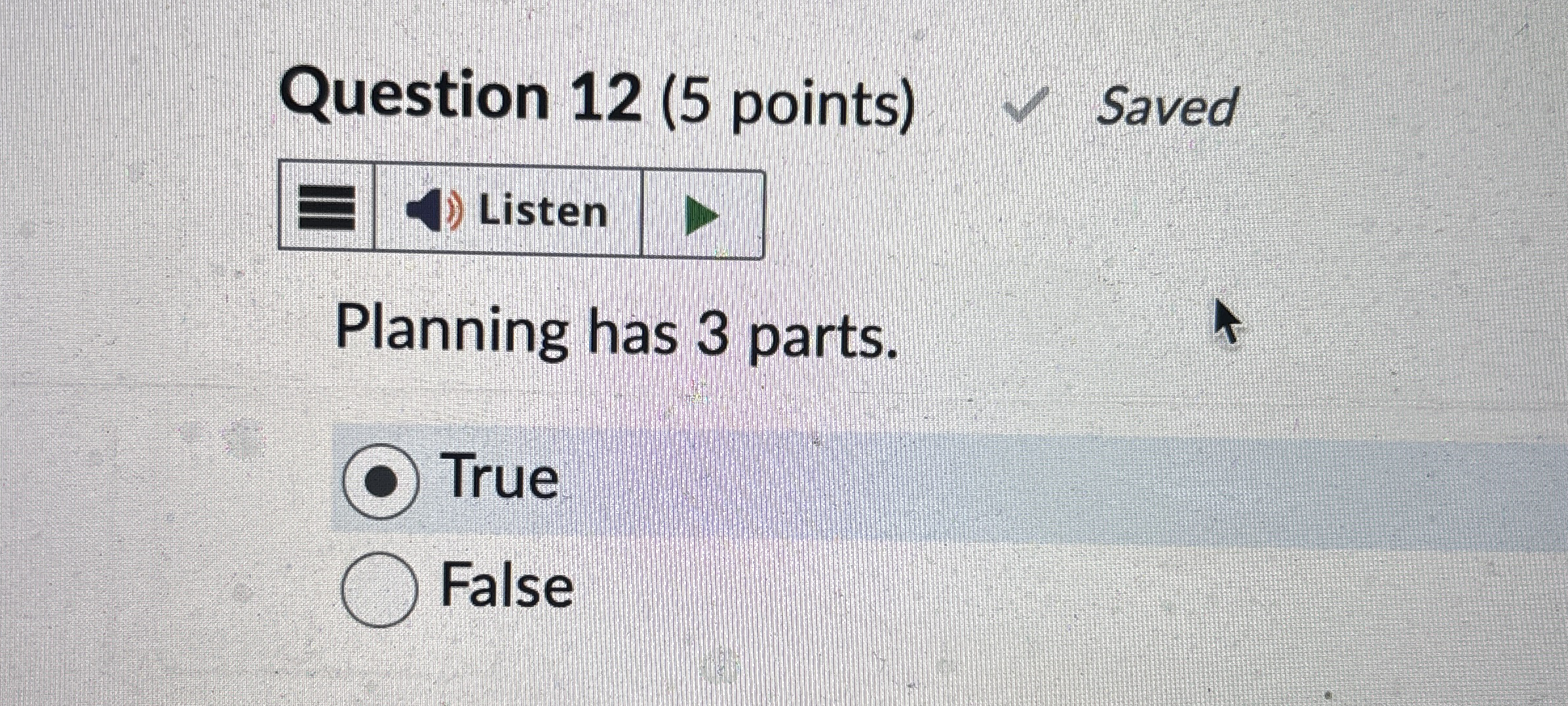 Question 1 2 ( 5 points ) Saved Planning has 3
