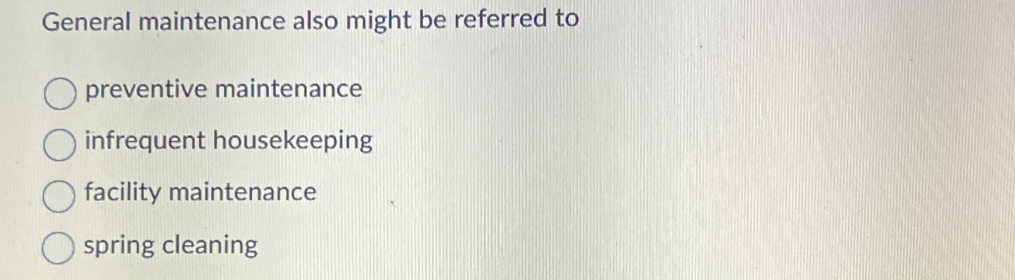 General maintenance also might be referred to