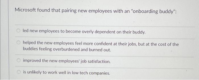 Microsoft found that pairing new employees with