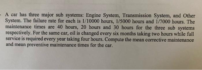 - A car has three major sub systems: Engine