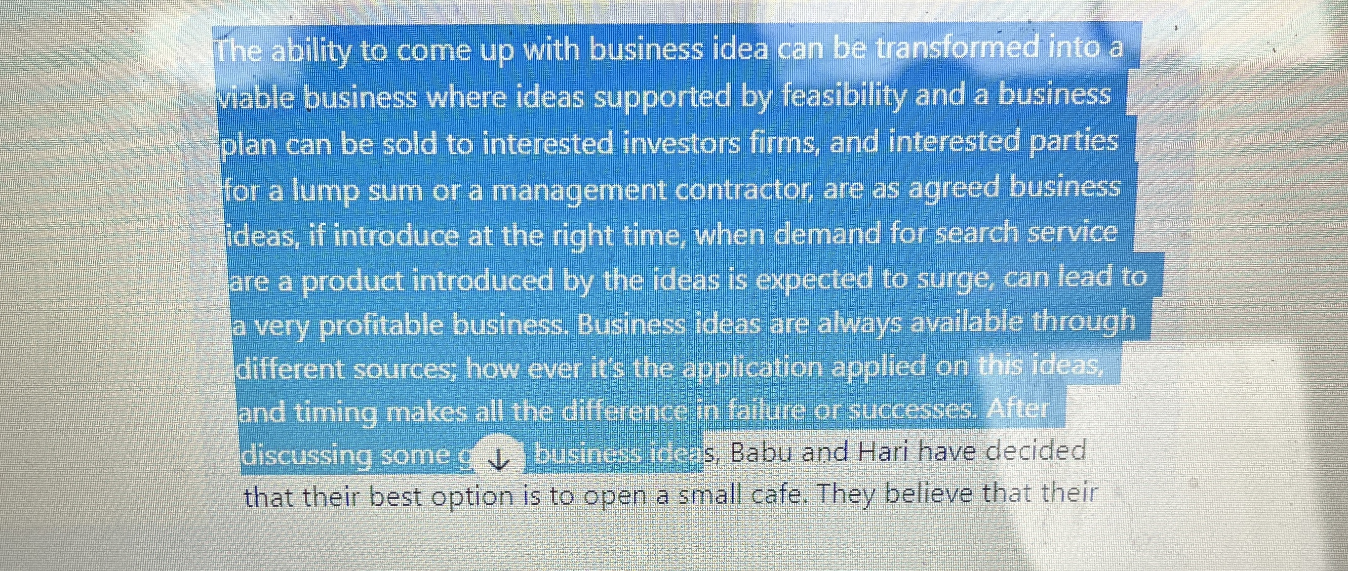 The ability to come up with business idea can be