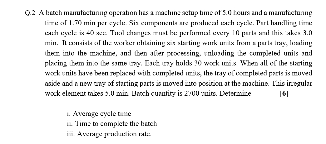Q . 2 A batch manufacturing operation has a