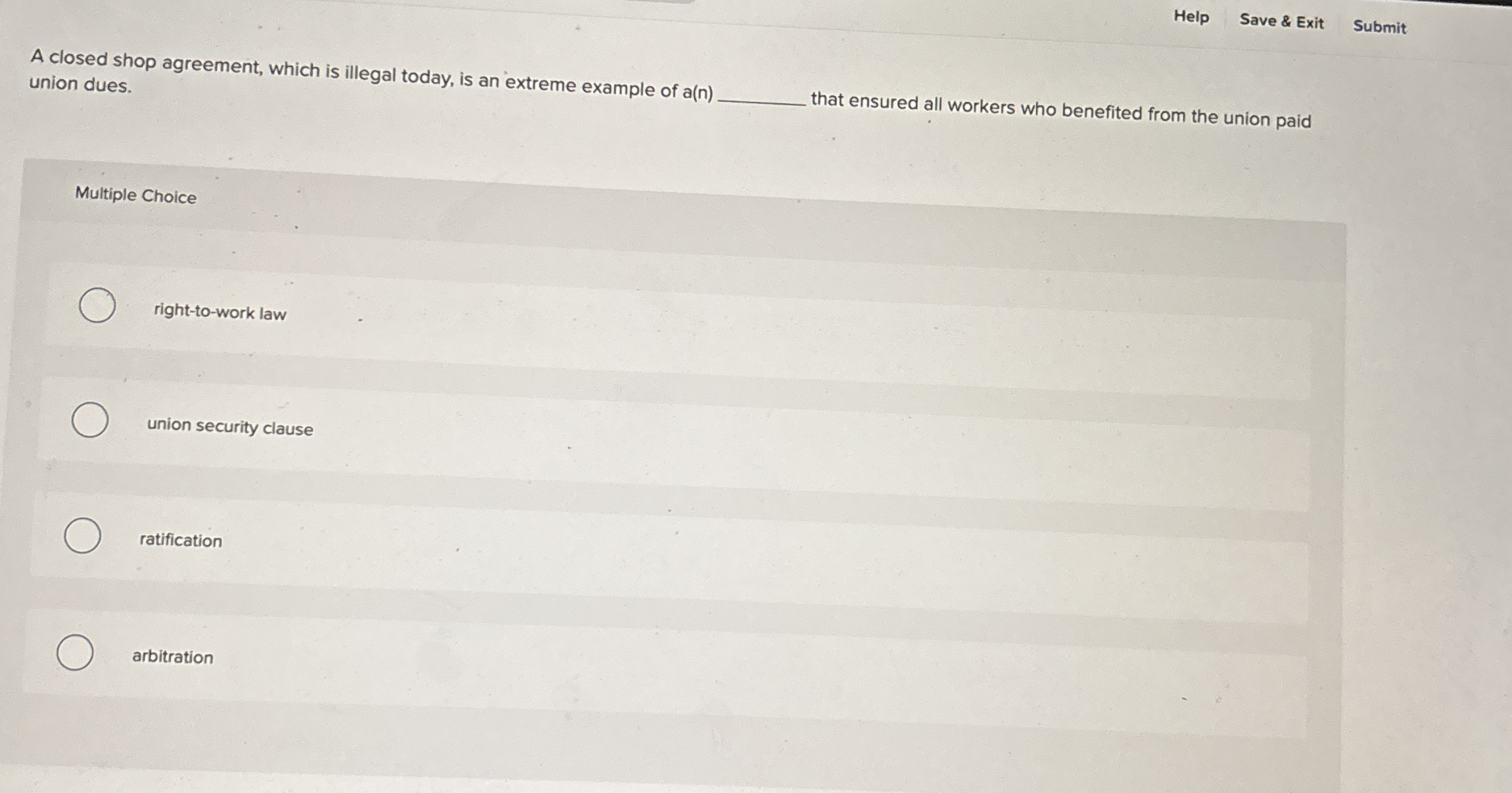 Help Save & Exit Submit A closed shop agreement,