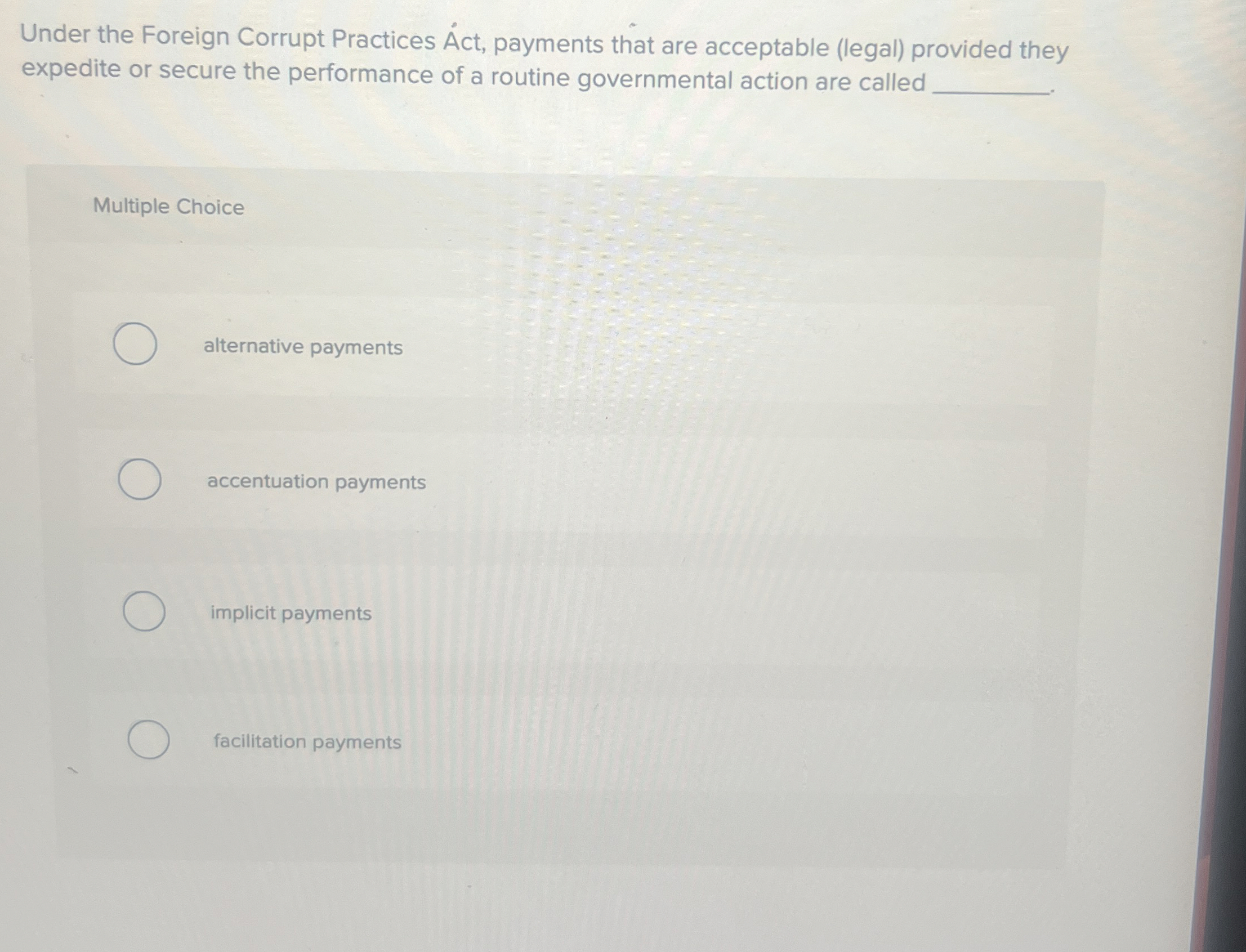 Under the Foreign Corrupt Practices ct , payments
