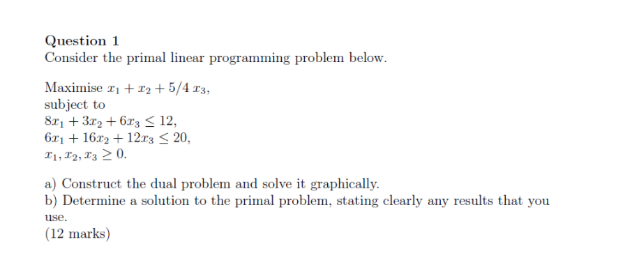 Question 1 Consider the primal linear programming